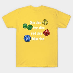 One Dice, Two Dice T-Shirt